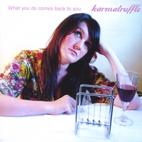 KARMATRUFFLE: What You Do Comes Back To You