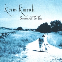 KEVIN KARRICK: Sweeter All The Time