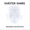 KARSTEN HAMRE: Broken Whispers