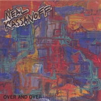 Neal Kassanoff : Over and Over