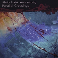 KEVIN KASTNING & SANDOR SZABO: Parallel Crossings