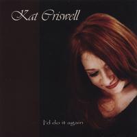 Kat Criswell : I'd Do It Again