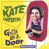 MRS. KATE CARPENTER: Gotta Be a Doer