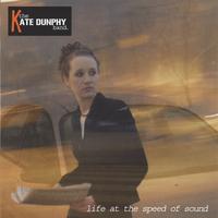 THE KATE DUNPHY BAND: Life at the Speed of Sound