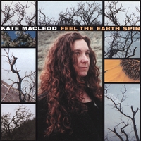 KATE MACLEOD: Feel the Earth Spin