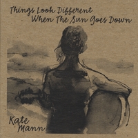 Kate Mann : Things Look Different When the Sun Goes Down