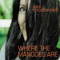 Kate McDonnell : Where the Mangoes Are