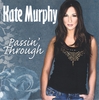 KATE MURPHY: Passin' Through