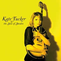 Kate Tucker & the Sons of Sweden : Kate Tucker & the Sons of Sweden