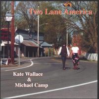Kate Wallace & Michael Camp : Two Lane America