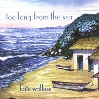 KATE WALLACE: too long from the sea