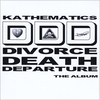 KATHEMATICS: Divorce Death Departure