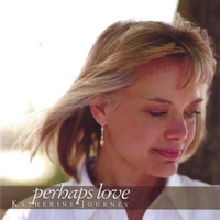 Katherine Journey : Perhaps Love