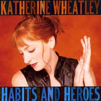Katherine Wheatley : Habits and Heroes