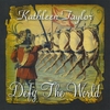 KATHLEEN TAYLOR: Defy The World
