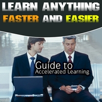 Mind Improvement Institute : Guide to Accelerated Learning - Learn Anything Faster and Easier