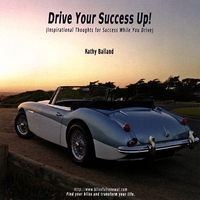 Kathy Balland : Drive Your Success Up!