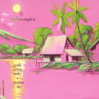 KATHY COMPTON: Gentle Ravings Under A Martian Sky