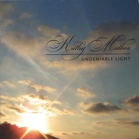 Kathy Mathes : Undeniable Light
