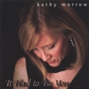 KATHY MORROW: It Had To Be You
