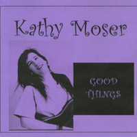 Kathy Moser : Good Things