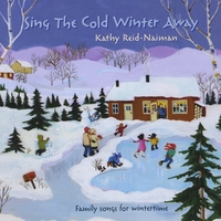 Kathy Reid-Naiman : Sing The Cold Winter Away