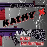 KATHY X: Almost Ready For Anything