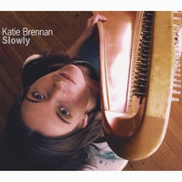 KATIE BRENNAN: Slowly