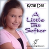 KATIE DEE: A Little Bit Softer