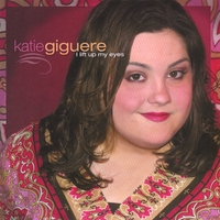 KATIE GIGUERE: I Lift Up My Eyes