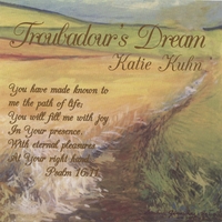 KATIE KUHN: troubadour's dream