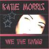 KATIE MORRIS: We the Living