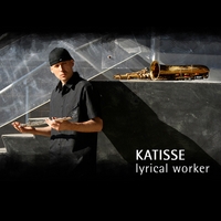 Katisse : Lyrical Worker