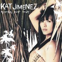 Kat Jimenez : Nothin' But Love