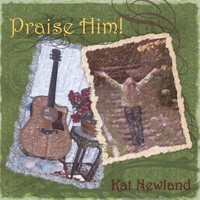 Kat Newland : Praise Him