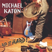 Michael Katon - Rip it Hard!