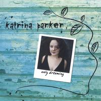 Katrina Parker : Only Dreaming