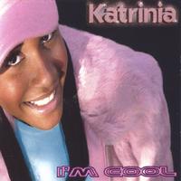 Katrinia : I'm Cool