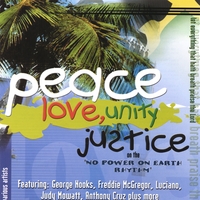 Various Reggae Artistes : Peace Love Unity & Justice Vol 1