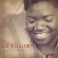 KAT WILLIAMS: here's that rainy day