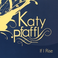 KATY PFAFFL: If I Rise