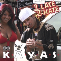 K.A.Y.A.S.: 2 Late 2 Hate