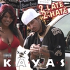 K.A.Y.A.S.: 2 Late 2 Hate