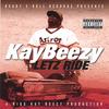 KAY BEEZY: Letz Ride