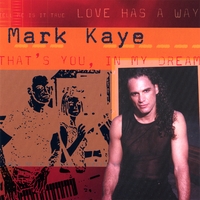 Mark Kaye : Love Has A Way
