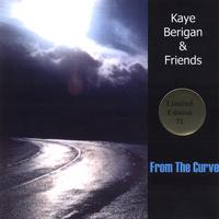 Kaye Berigan and Friends : From The Curve