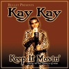 BULLET PRESENTS KAY KAY: Keep It Movin'