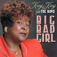 KAY KAY AND THE RAYS: Big Bad Girl