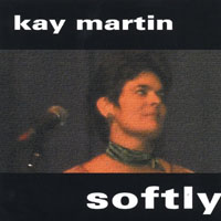 kay martin : softly