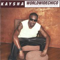 KAYSHA: WorldWideChico